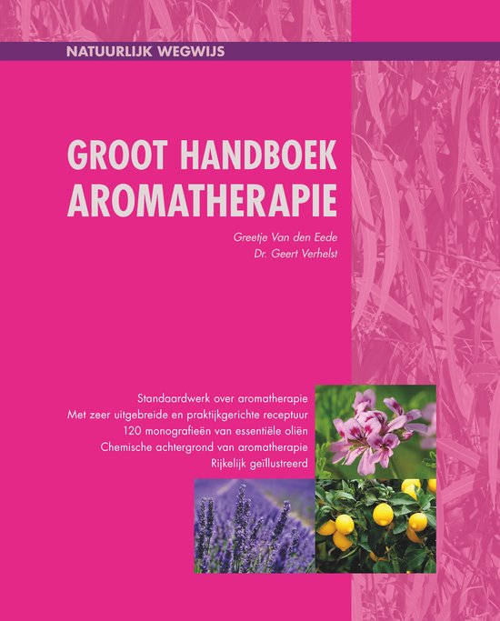 Groot handboek aromatherapie door Greetje Van Den Eede & Dr. ... - cover