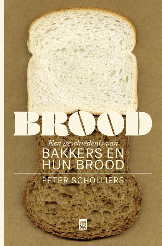 Boekomslag met twee plakken brood: wit brood bovenaan, donker brood onderaan. Tekst: 'BROOD Een geschiedenis van BAKKERS EN HUN BROOD PETER SCHOLLIERS'.