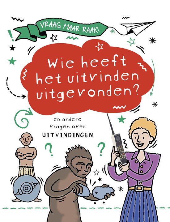 Vraag maar raak! - Wie heeft het uitvinden uitgevonden?