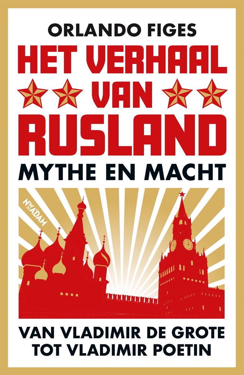 Boekomslag: ORLANDO FIGES HET VERHAAL VAN RUSLAND MYTHE EN MACHT. Rode sterren en Sovjet-architectuur op een gele achtergrond.