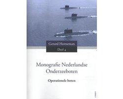 Monografie Nederlandse Onderzeeboten Deel 4 Operationele boten