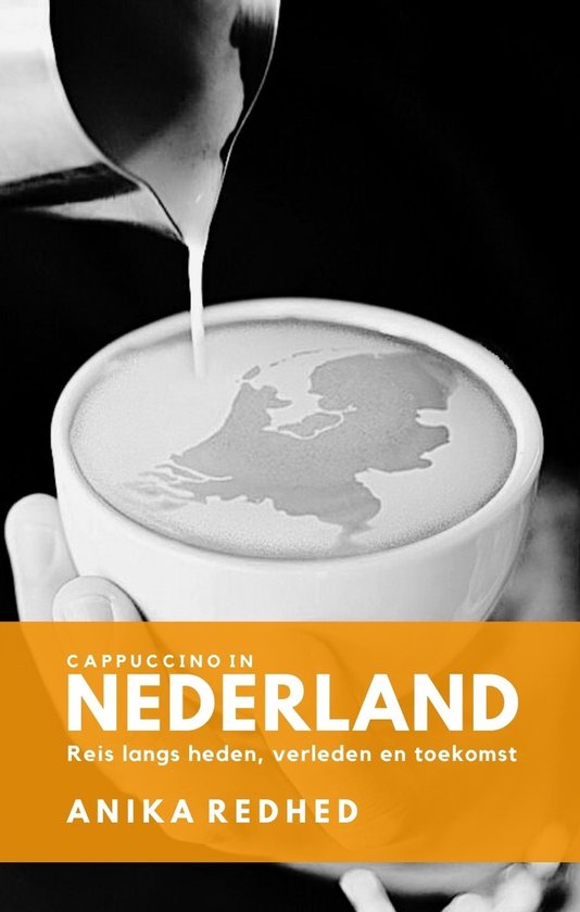 Cappuccino in Nederland - reisverhaal Holland - cover