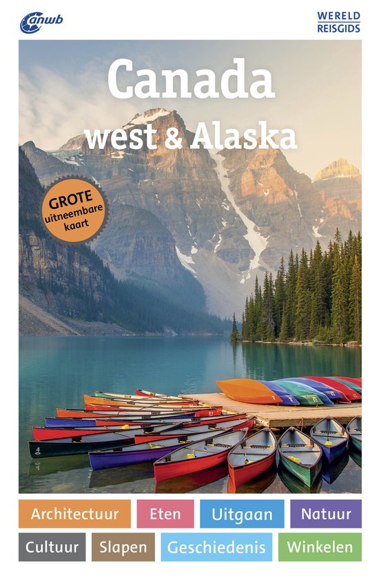ANWB Wereldreisgids - Canada west & Alaska