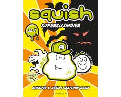 Squish 1 - Superslijmdier