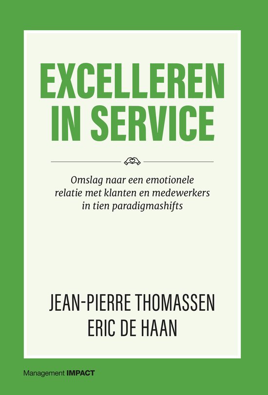 Boek "Excelleren in Service" met de ondertitel "Omslag naar een emotionele relatie met klanten en medewerkers in tien paradigmashifts" door Jean-Pierre Thomassen en Eric de Haan.