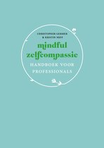Mindful zelfcompassie: handboek voor professionals