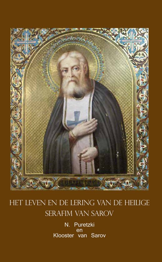 Christelijke asceten en heiligen van Rusland - Leven en Lering van de Heilige Serafim van Sarov