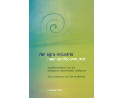 Van agro-industrie naar landbouwkunst