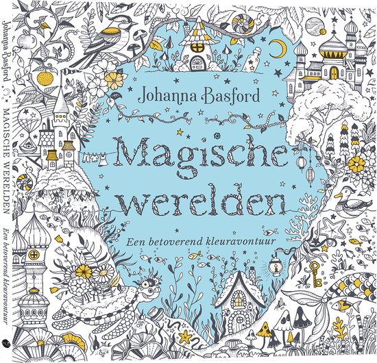 Boek 'Magische Werelden' van Johanna Basford met een betoverend kleuravontuur. Illustratie met fantasiewereld.