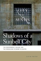 Geographies of Justice and Social Transformation Ser. 27 - Shadows of a Sunbelt City