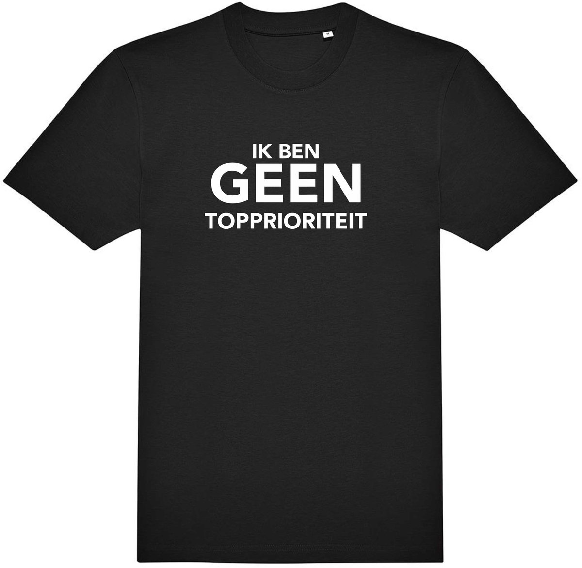 T-shirt "Ik ben geen topprioriteit" – Zwart of Wit – 100% Katoen