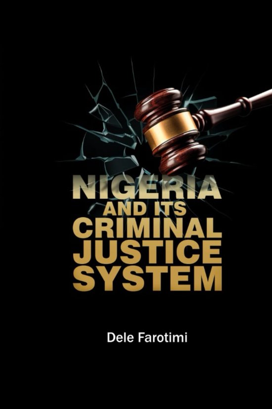 Nigeria and Its Criminal Justice System - cover