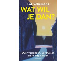 Wat wil je dan?