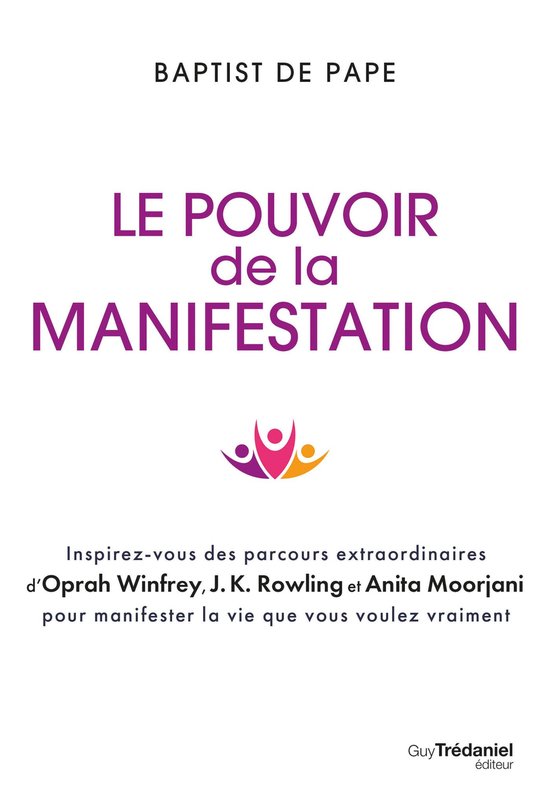 Boekomslag met de titel 'Le Pouvoir de la Manifestation'. Met namen Oprah Winfrey, J.K. Rowling, Anita Moorjani. Guy Trédaniel uitgever.