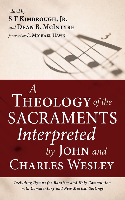 A Theology of the Sacraments Interpreted by John and Charles ... - cover