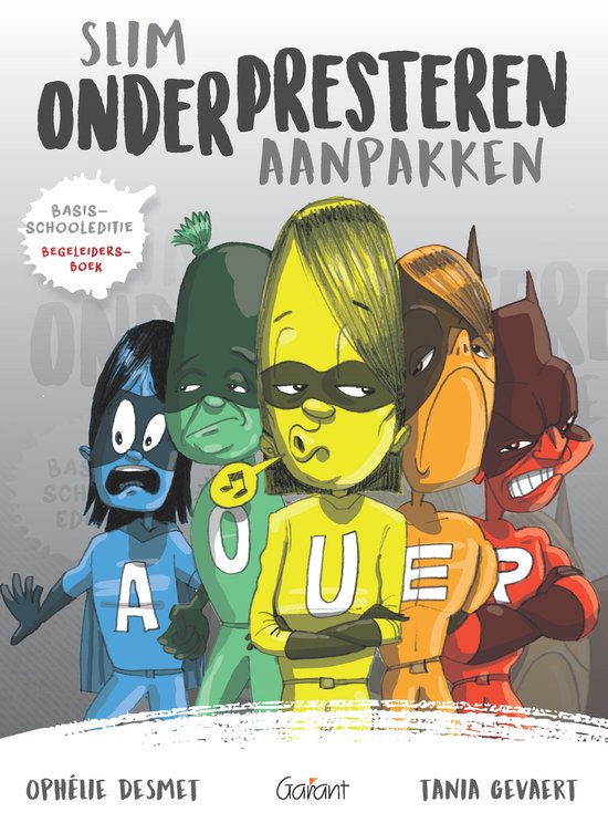 Vijf stripfiguren in superheldenkostuums, met de letters A, U, E, P op hun kleding. De titel "Slim Onderpresteren Aanpakken" staat boven de figuren.