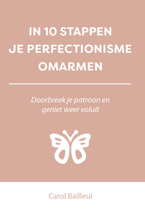 Boekcover met roze achtergrond, tekst 'In 10 stappen je perfectionisme omarmen' en een vlinder.