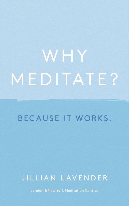 Why Meditate? Because it Works - cover