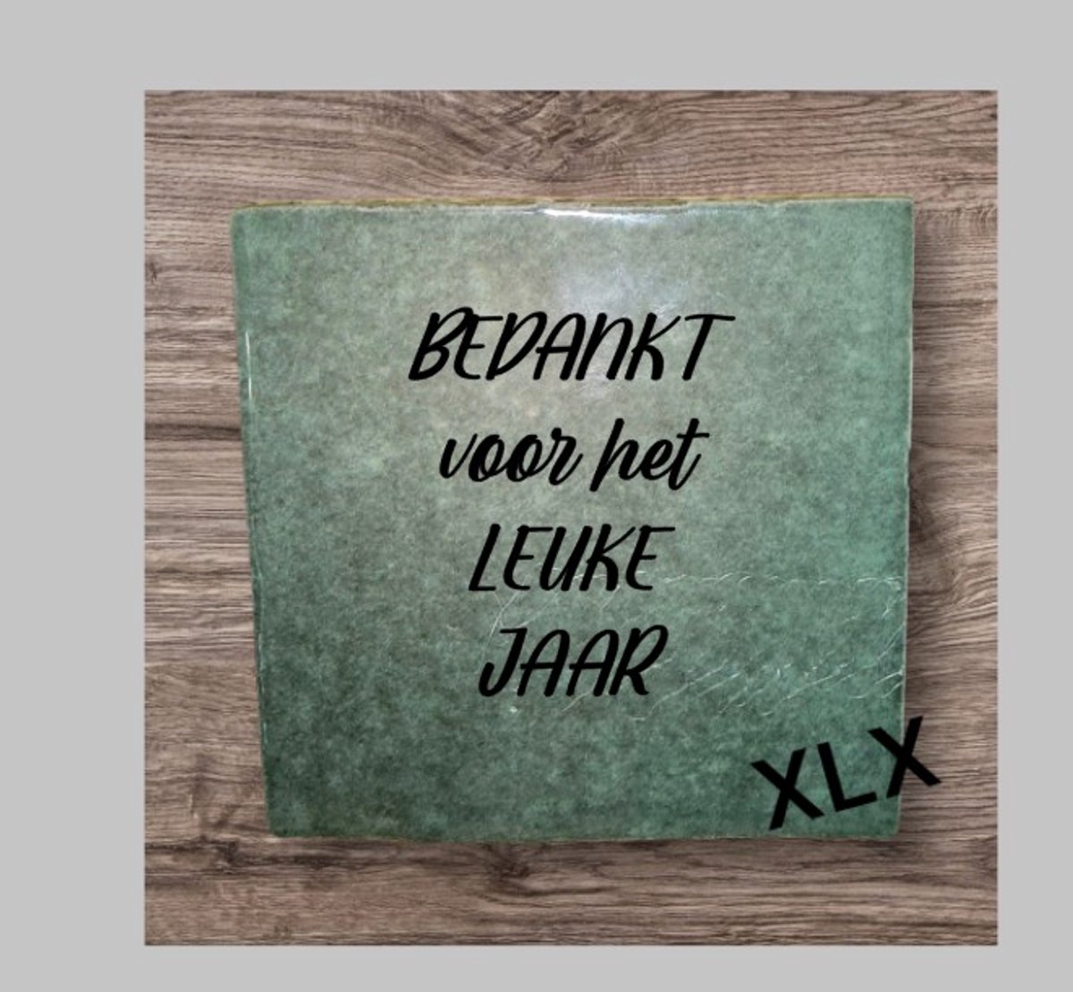 Bedrukt tegeltje met tekst: Bedankt voor het leuke jaar, Tegeltje met tekst, Spreuk tegeltje, Bedankje op tegel, Cadeau, Einde schooljaar, Meester, Juf, XLX®