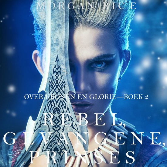 Rebel, Gevangene, Prinses (Over Kronen en Glorie—Boek 2) - cover