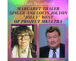 A Rare Recording of Margaret Thaler Singer and Louis Jolyon "Jolly" West of Project MKUltra