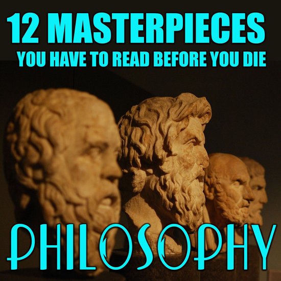 12 Masterpieces You Have to Read Before You Die. Philosophy - cover