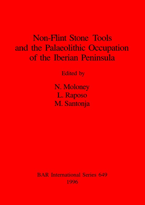 Rode boekomslag met zwarte tekst: Non-Flint Stone Tools and the Palaeolithic Occupation of the Iberian Peninsula.
