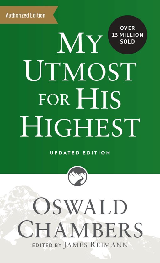 Titel: MY UTMOST FOR HIS HIGHEST, door Oswald Chambers. Geautoriseerde editie, bijgewerkte editie.