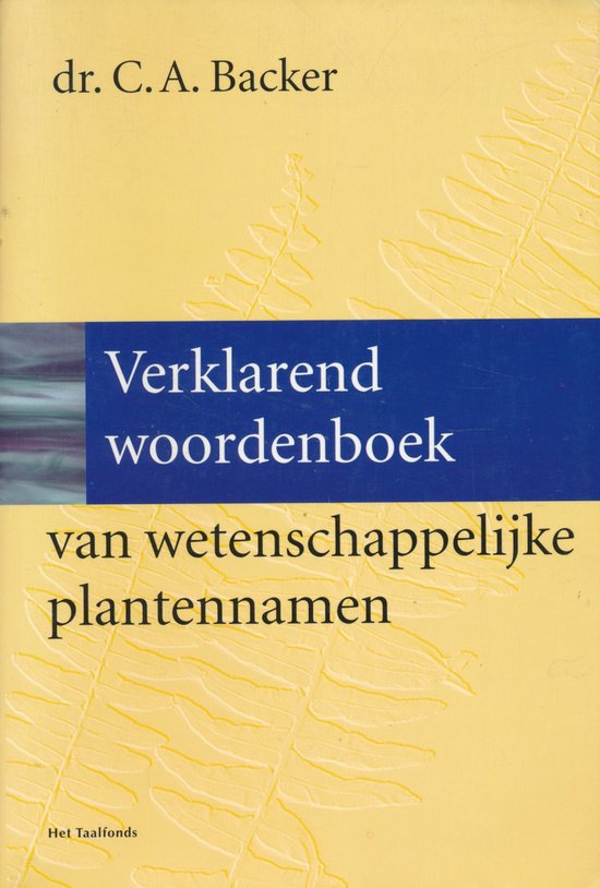 Omslag van Verklarend woordenboek van wetenschappelijke plantennamen door Backer
