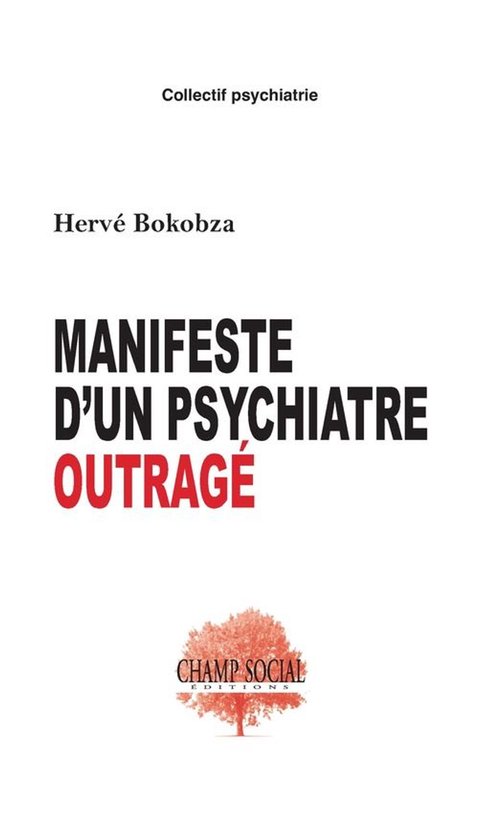 Collectif psychiatrie - Manifeste d’un psychiatre outragé - cover