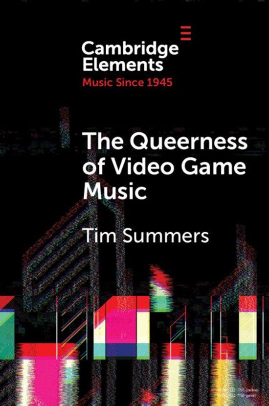 Elements in Music since 1945 - The Queerness of Video Game M ... - cover