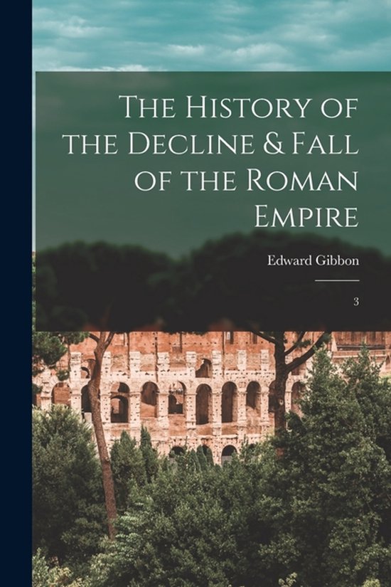 Couverture du livre 'The History of the Decline & Fall of the Roman Empire' par Edward Gibbon.