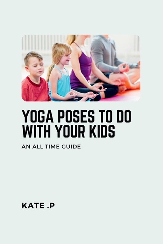 Yoga Poses to Do with Your Kids - cover