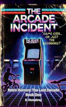 Retro Horrors: The Lost Decade-The Arcade Incident