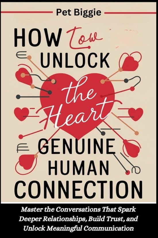 How to Unlock the Heart of Genuine Human Connection - cover