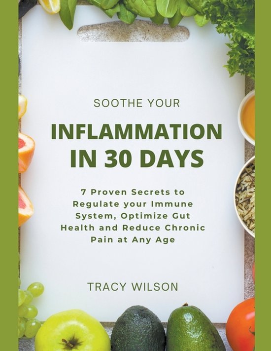 Soothe Your Inflammation In 30 Days Tracy Wilson 9798224700370 