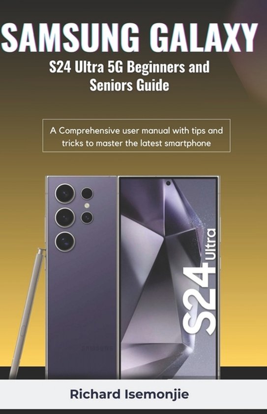 SAMSUNG GALAXY S24 Ultra 5G Beginners and Seniors Guide - cover
