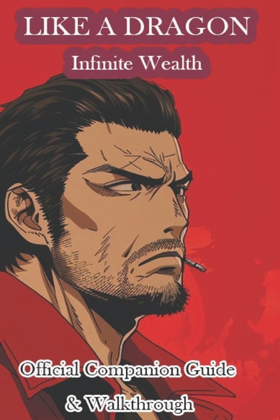 Like a Dragon Infinite Wealth Official Companion Guide & Wal ... - cover