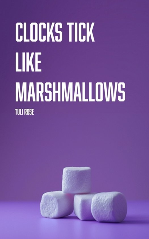 Clocks Tick Like Marshmallows - cover