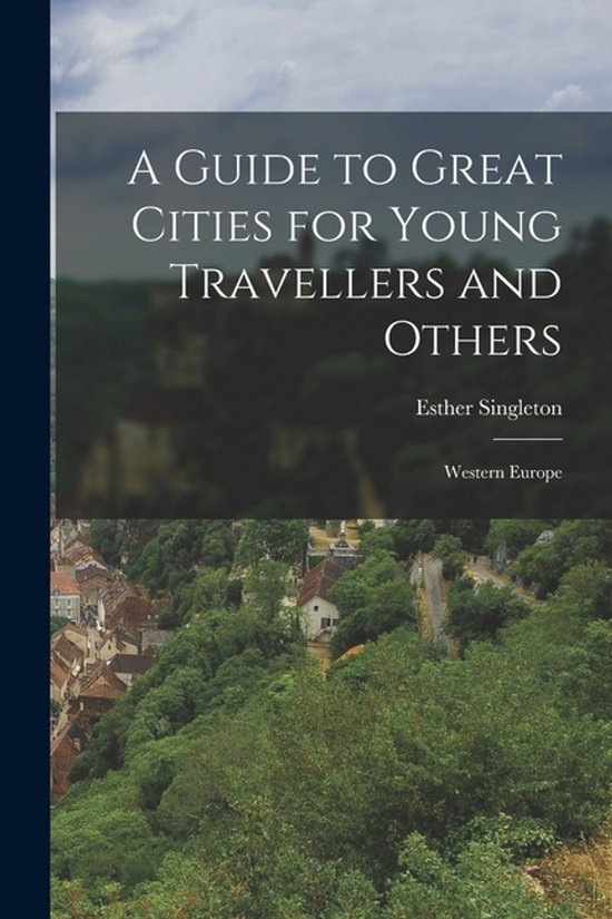 A Guide to Great Cities for Young Travellers and Others - cover