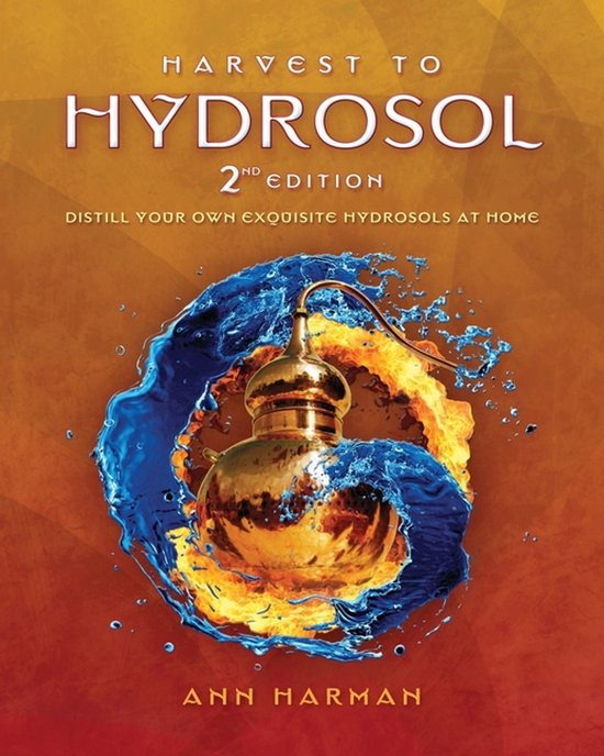 Harvest To Hydrosol Second Edition - cover