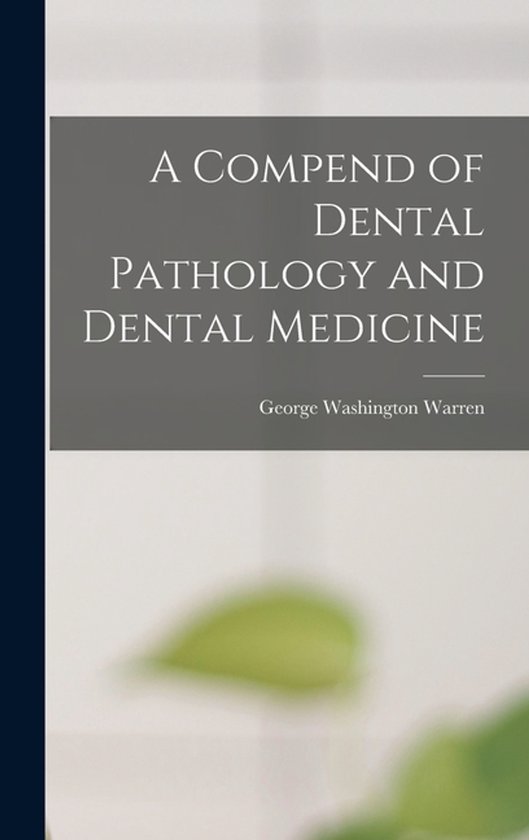 A Compend of Dental Pathology and Dental Medicine - cover