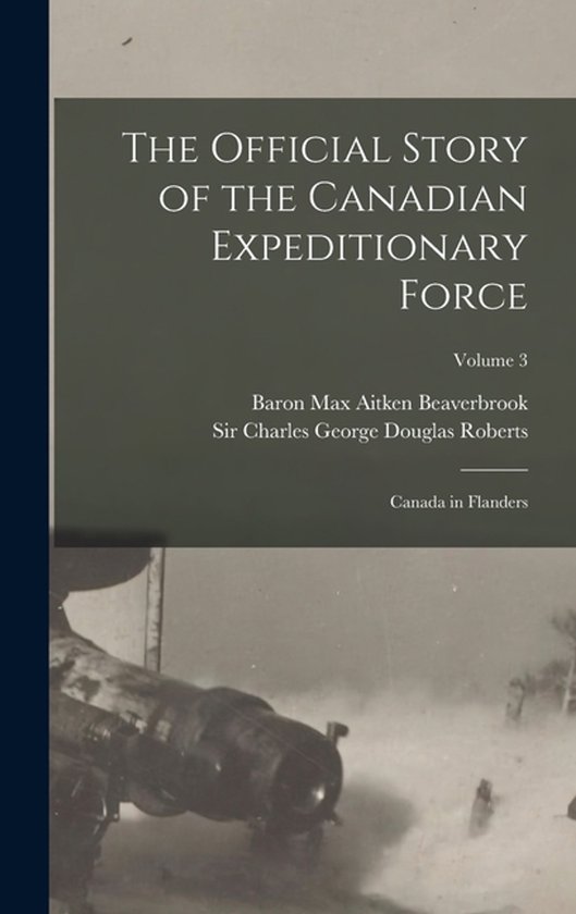 The Official Story of the Canadian Expeditionary Force - cover