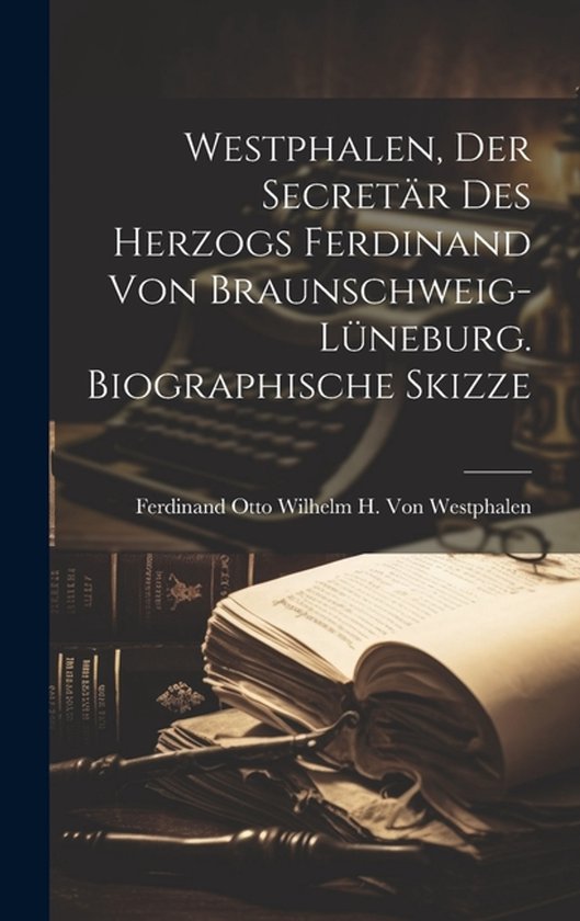 Westphalen, der Secretär des Herzogs Ferdinand von Braunsch ... - cover