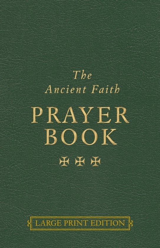 The Ancient Faith Prayer Book Large Print Edition