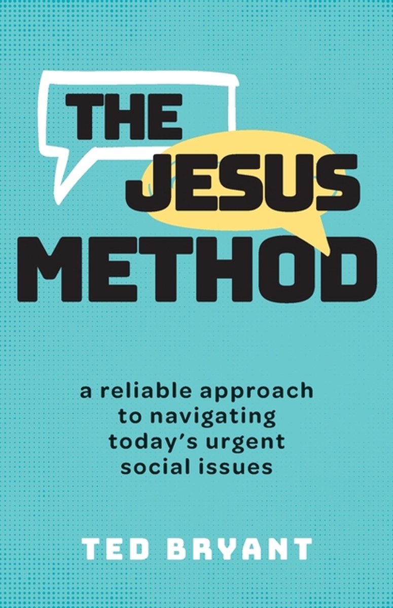 The Jesus Method van Ted Bryant