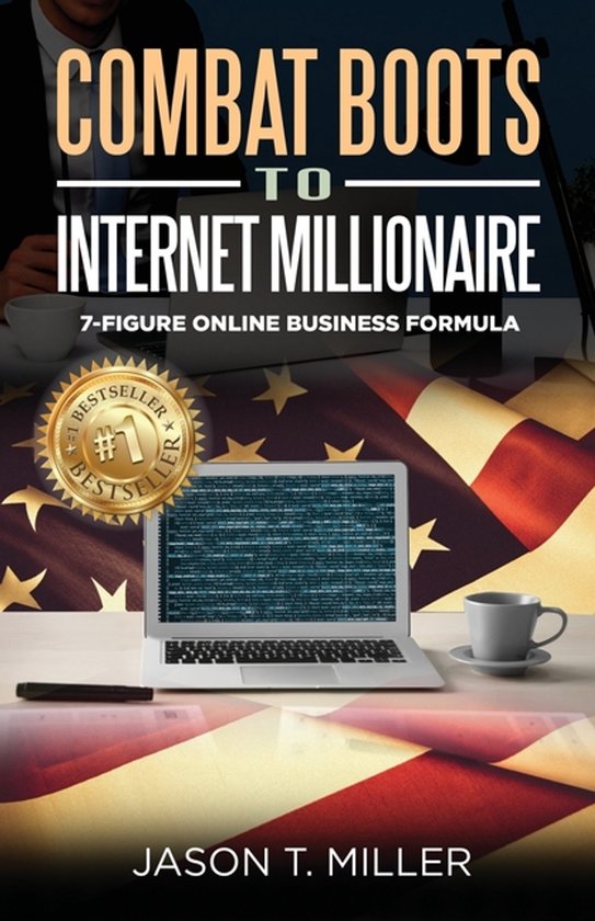 Combat Boots to Internet Millionaire - cover