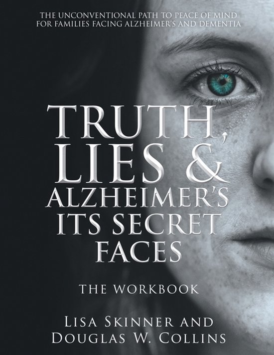 Truth, Lies & Alzheimer's Its Secret Faces - cover