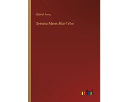 Svenska Adelns Ättar-Taflor