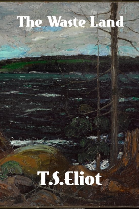 Boekomslag van 'The Waste Land' van T.S. Eliot met een schilderij van een donker meer en een dode boom.